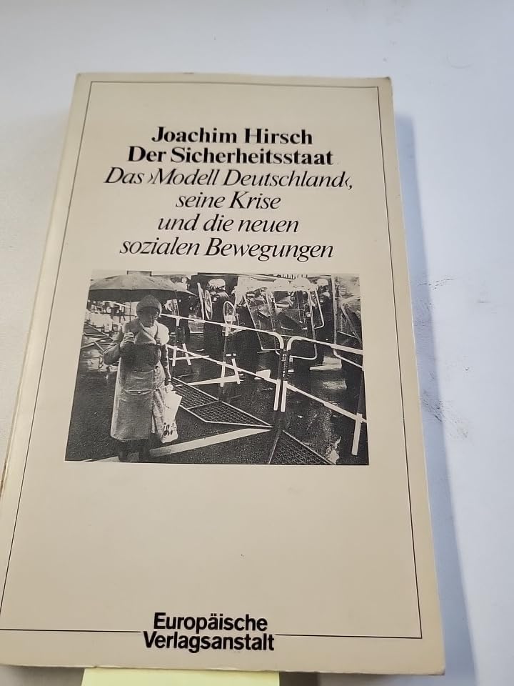 Der Sicherheitsstaat. Das Modell Deutschland, seine Krise und die neuen sozialen Bewegungen Social Sciences