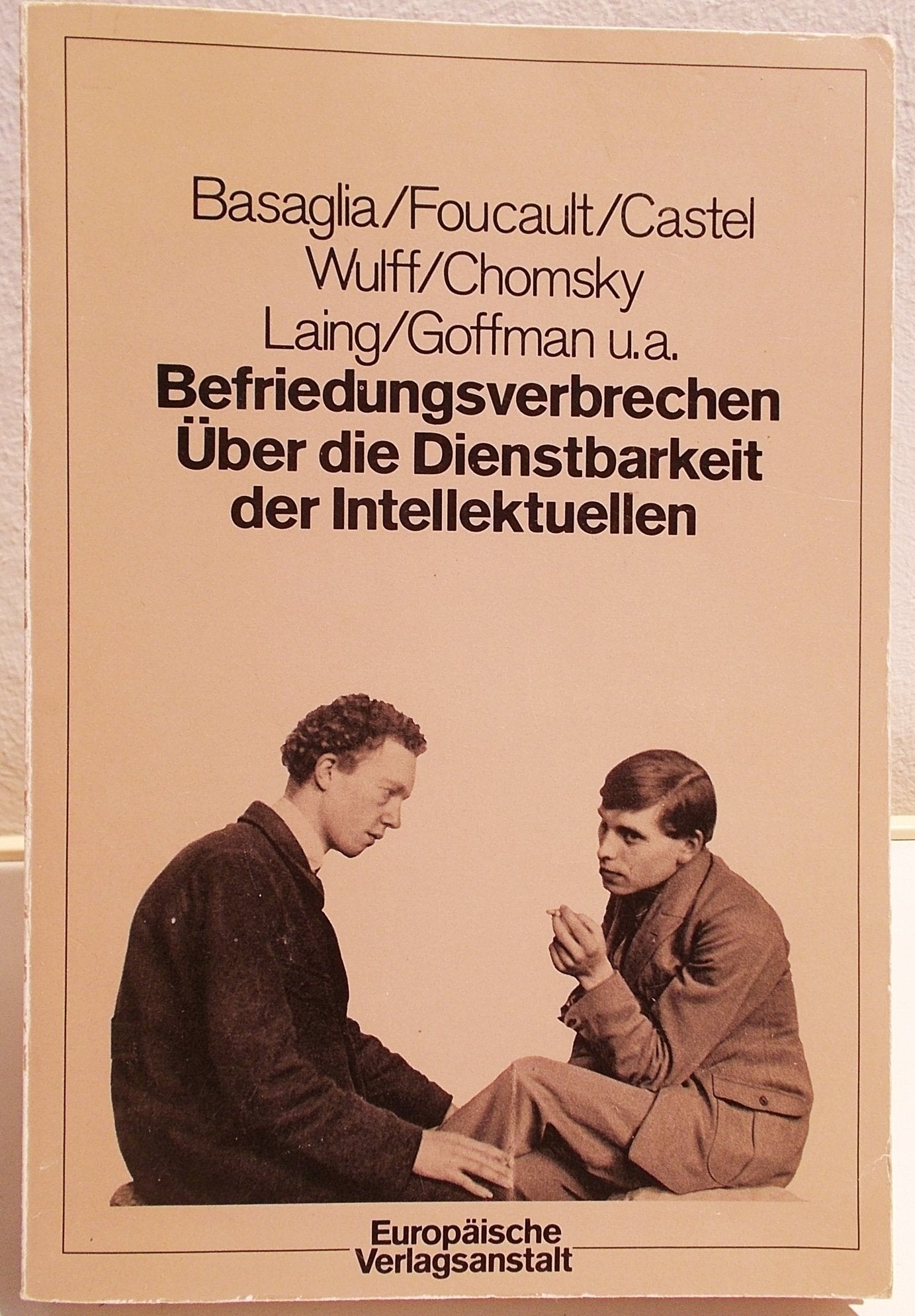 Befriedungsverbrechen. Über die Dienstbarkeit der Intellektuellen Social Sciences