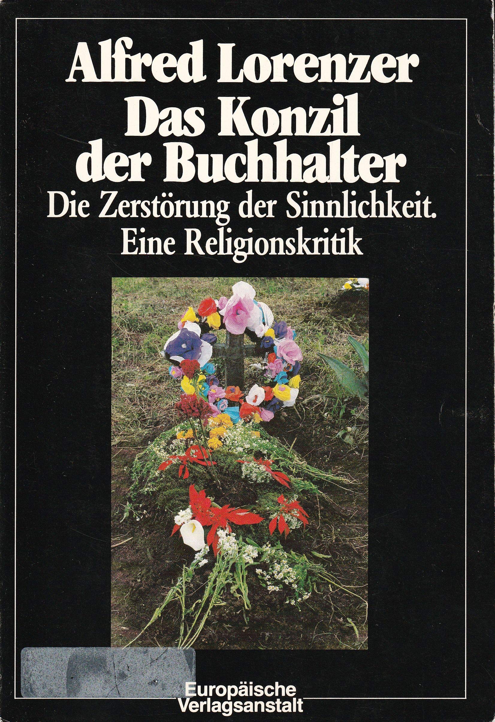 Das Konzil der Buchhalter: Die Zerstorung der Sinnlichkeit : eine Religionskritik (German Edition) book