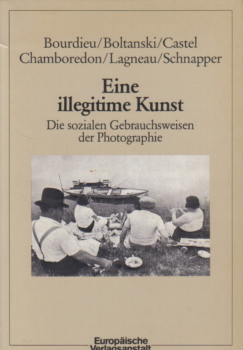 Eine illegitime Kunst. Die sozialen Gebrauchsweisen der Photographie Social Sciences