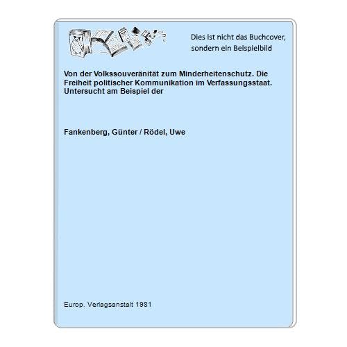 Von der Volkssouveränität zum Minderheitenschutz. Die Freiheit politischer Kommunikation im Verfassungsstaat Books