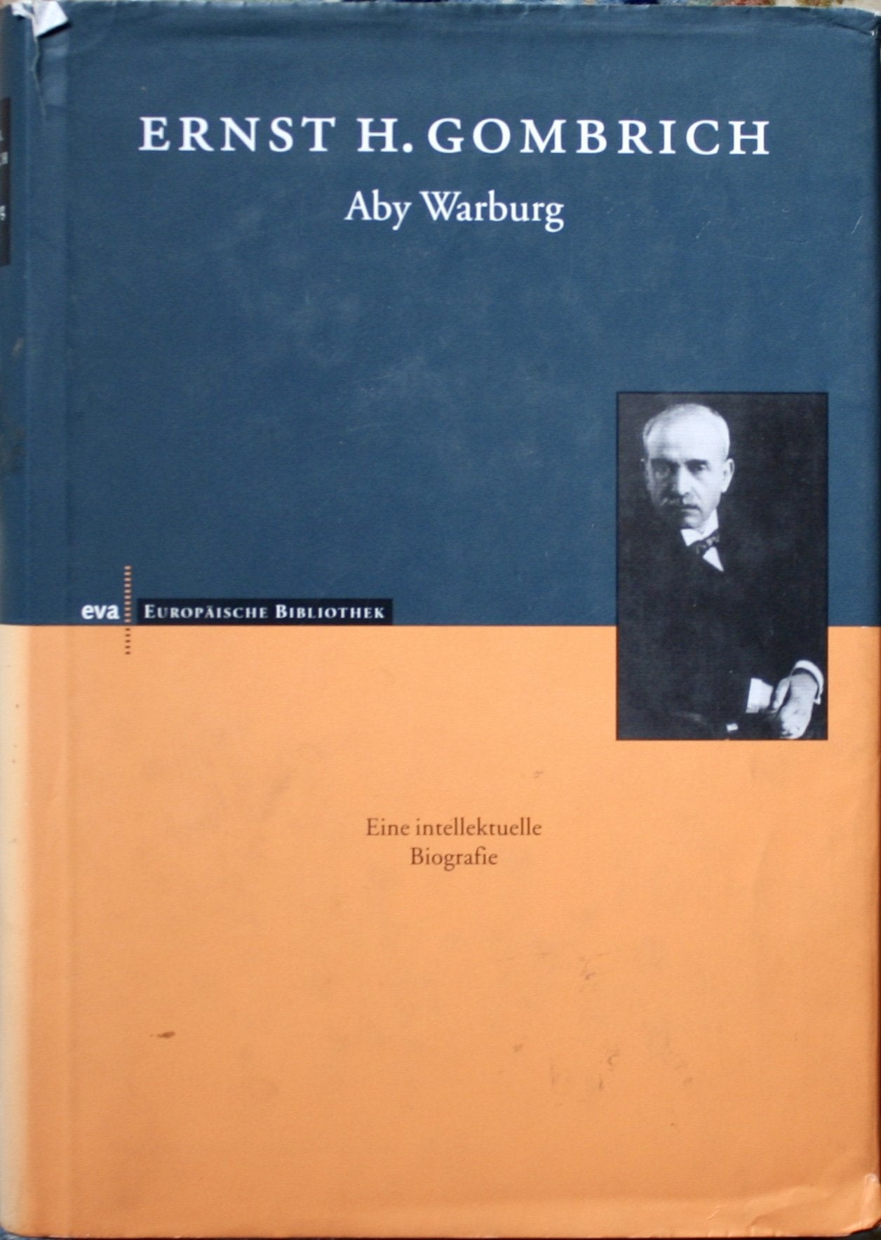 Aby Warburg: Eine intellektuelle Biographie (Europäische Bibliothek) Science