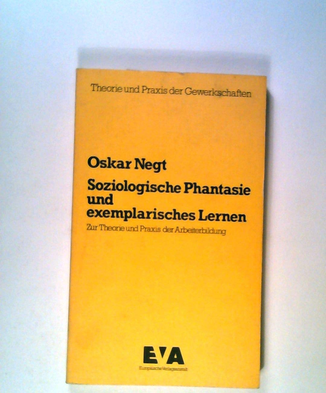 Soziologische Phantasie und exemplarisches Lernen. Zur Theorie der Arbeiterbildung book