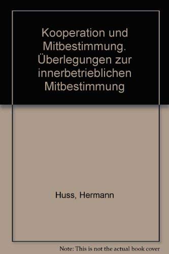 Kooperation und Mitbestimmung. Überlegungen zur innerbetrieblichen Mitbestimmung Business, Finance & Career