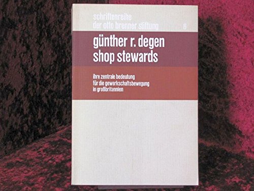 Shop stewards. Ihre zentrale Bedeutung für die Gewerkschaaftsbewegung in GroÃŸbritannien. Books