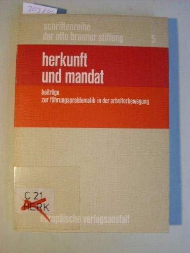 Schriftenreihe der Otto Brenner Stiftung, 5, Herkunft und Mandat. Beiträge zur Führungsproblematik in der Arbeiterbewegung Books