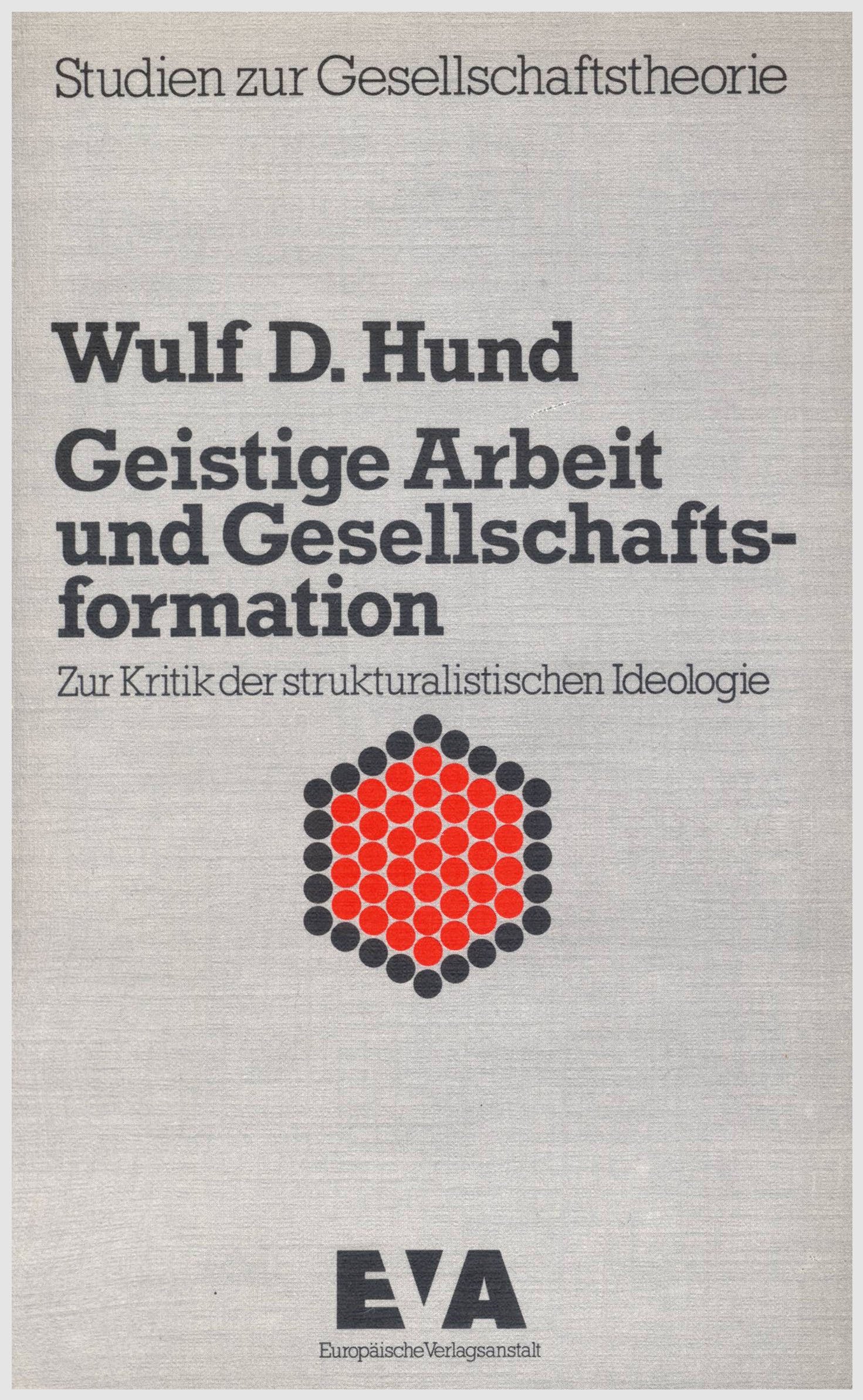 Geistige Arbeit und Gesellschaftsformation. Zur Kritik der strukturalistischen Ideologie Natural Sciences