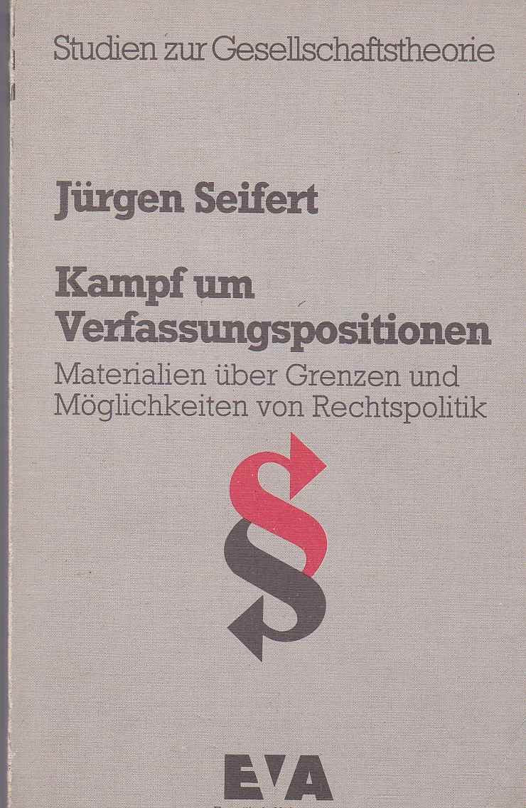Kampf um Verfassungspositionen: Materialen zur Bestimmung von Grenzen und Möglichkeiten der Rechtspolitik (Studien zur Gesellschaftstheorie) book