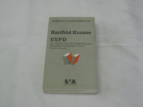 USPD. Zur Geschichte der Unabhängigen Sozialdemokratischen Partei Deutschlands Politics & History