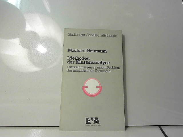 Methode der Klassenanalyse. Untersuchungen zu einem Problem der marxistischen Soziologie Social Sciences