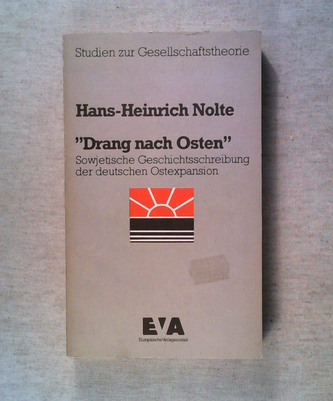 Drang nach Osten. Sowjetische Geschichtsschreibung der deutschen Ostexpansion book
