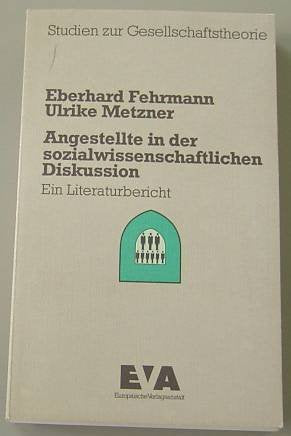Angestellte in der sozialwissenschaftlichen Diskussion. Ein Literaturbericht Books