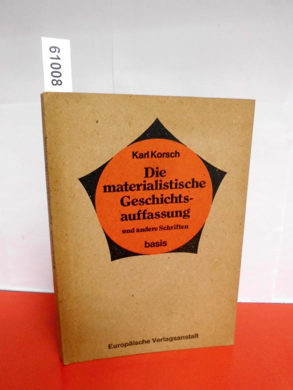 Die materialistische Geschichtsauffassung und andere Schriften Politics & History