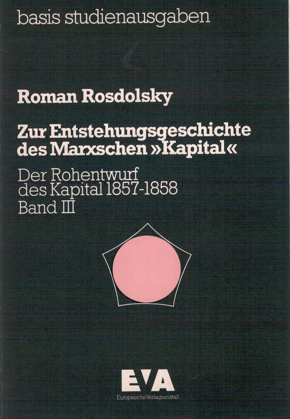 Zur Entstehungsgeschichte des Marxschen "Kapital" III. Der Rohentwurf des Kapital 1857 - 1858 Manga