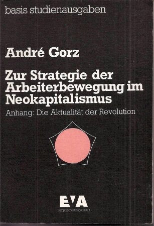 Zur Strategie der Arbeiterbewegung im Neokapitalismus. Anhang: Die Aktualität der Revolution Social Sciences