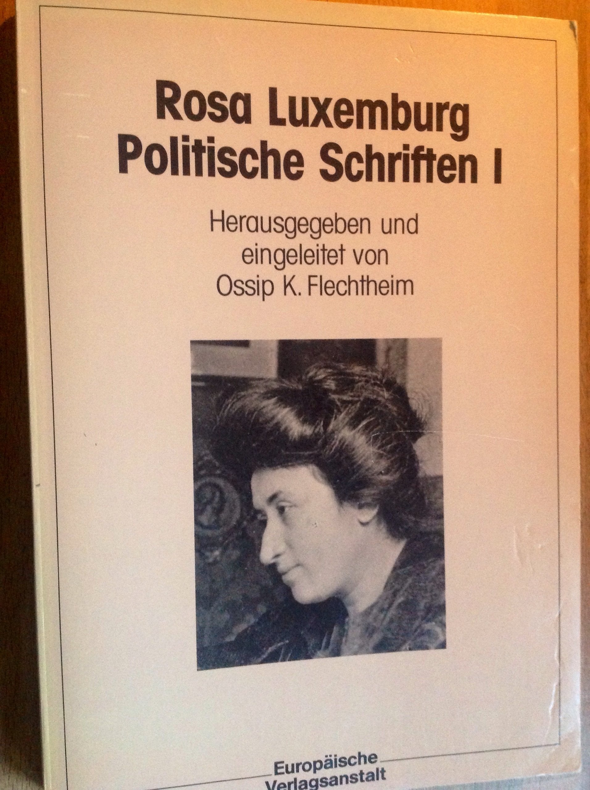 Politische Schriften I. Herausgegeben und eingeleitet von Ossip K. Flechtheim Books