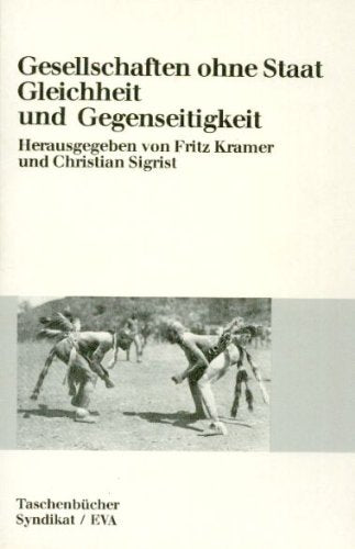 Gesellschaften ohne Staat. Gleichheit und Gegenseitigkeit Social Sciences