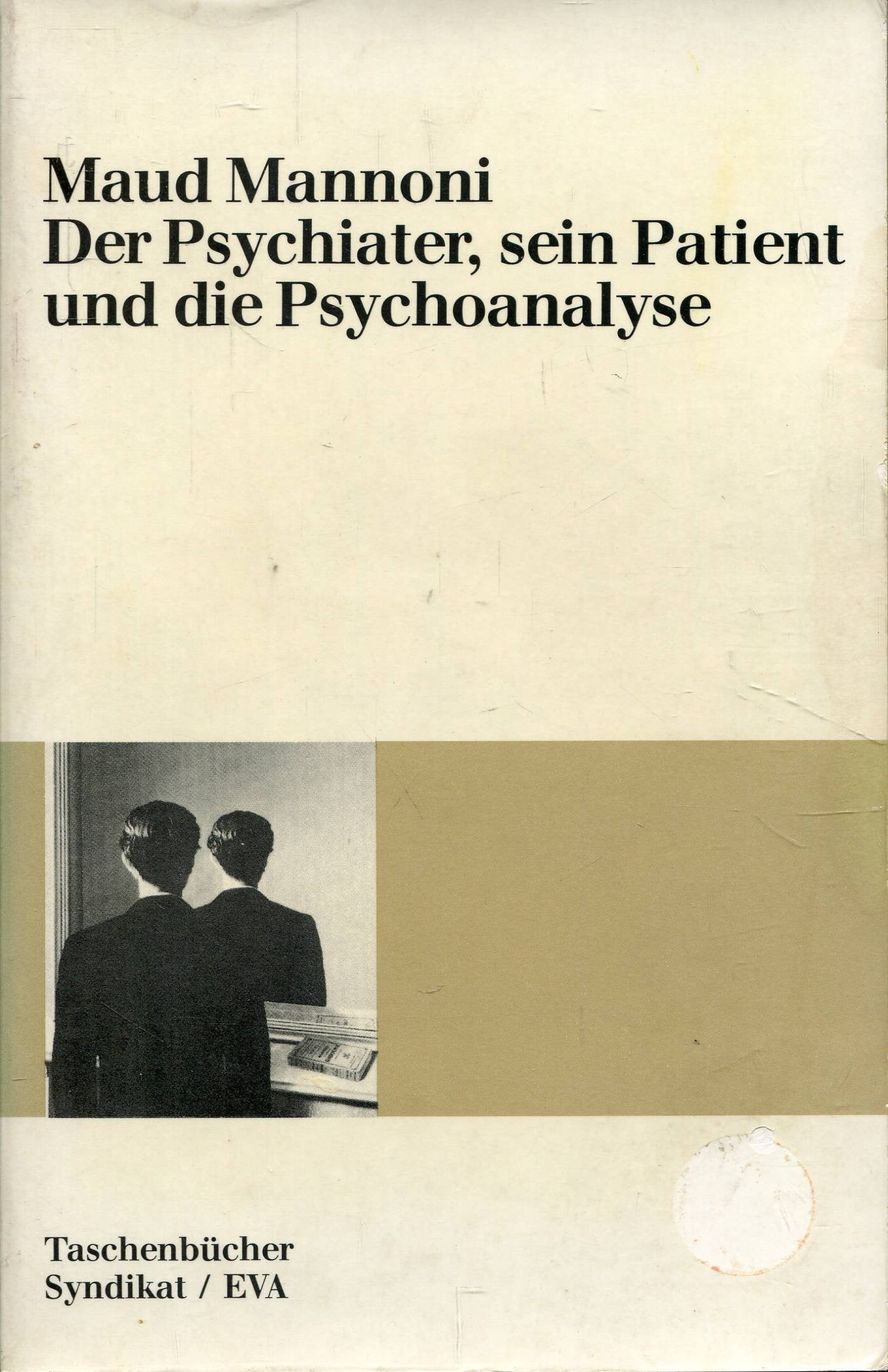 Der Psychiater, sein Patient und die Psychoanalyse (eva-Taschenbücher) Medicine