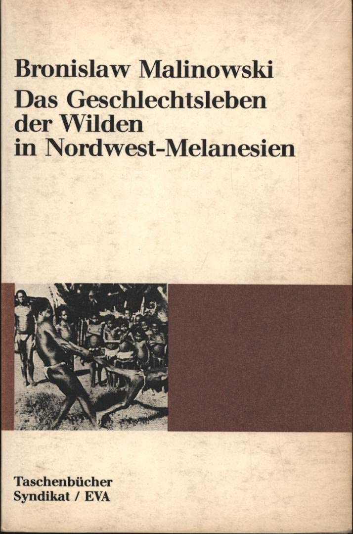 Das Geschlechtsleben der Wilden in Nordwest - Melanesien General education