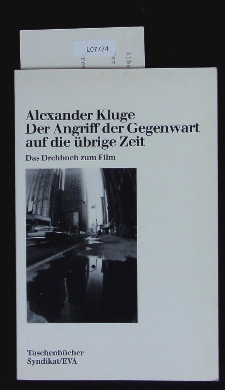 EVA Taschenbücher, Bd.46, Der Angriff der Gegenwart auf die übrige Zeit. Das Drehbuch zum Film Film, Art & Culture