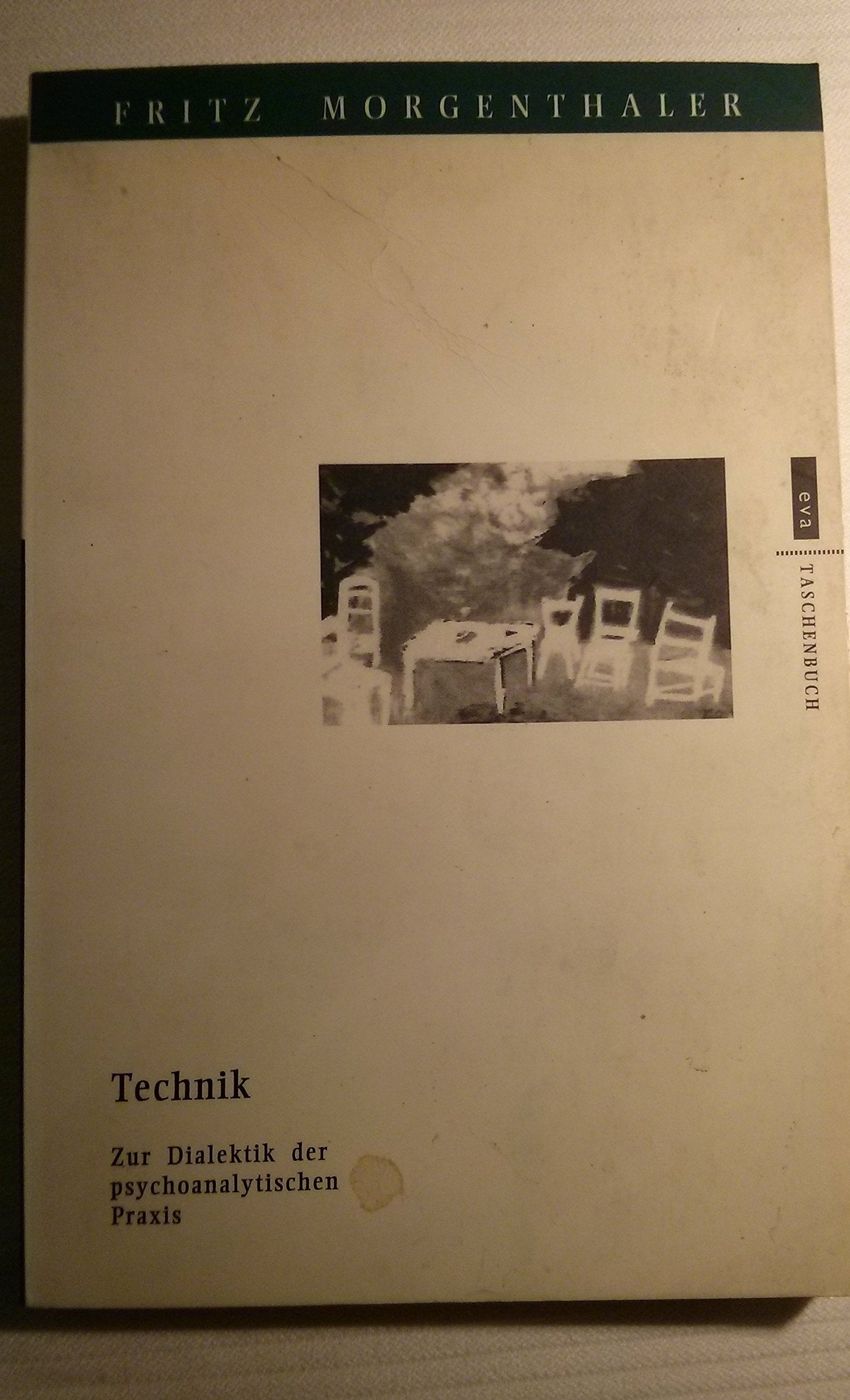 EVA Taschenbücher, Bd.72, Technik. Zur Dialektik der psychoanalytischen Praxis Psychology