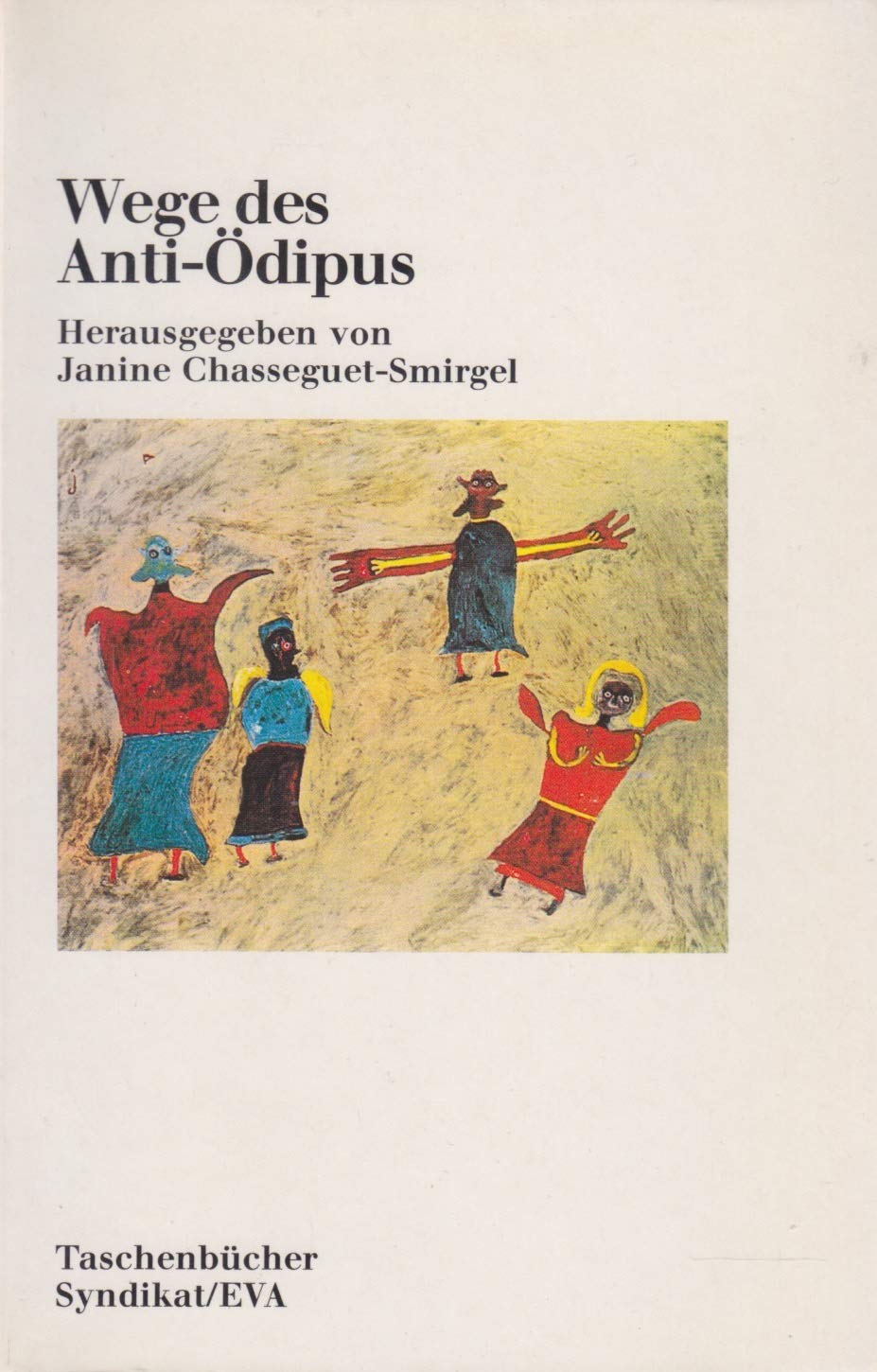 Wege des Anti-Ödipus (eva-Taschenbücher) Psychology