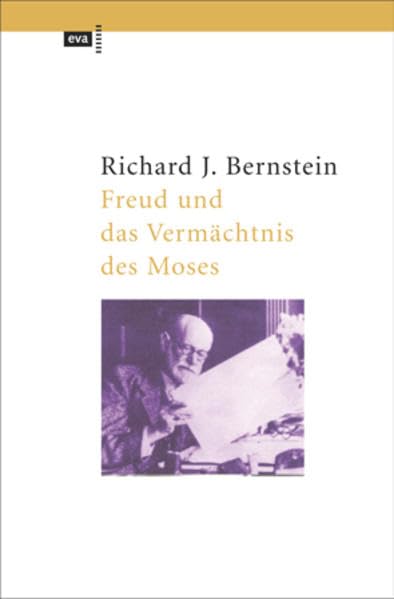 Freud und das Vermächtnis des Moses. EVA Taschenbücher, Bd. 253 Psychology
