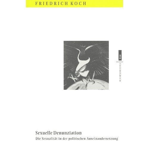Sexuelle Denunziation: Die Sexualität in der politischen Auseinandersetzung (eva-Taschenbücher) Partnership & Love