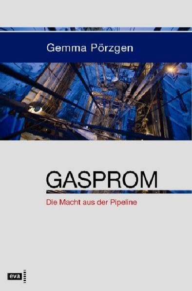 Gasprom. Die Macht aus der Pipeline Law