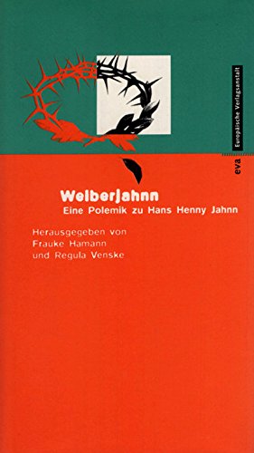 Weiberjahnn: Eine Polemik zu Hanns Henny Jahnn: Eine Polemik zu Hans Henny Jahn Professional & Reference Books