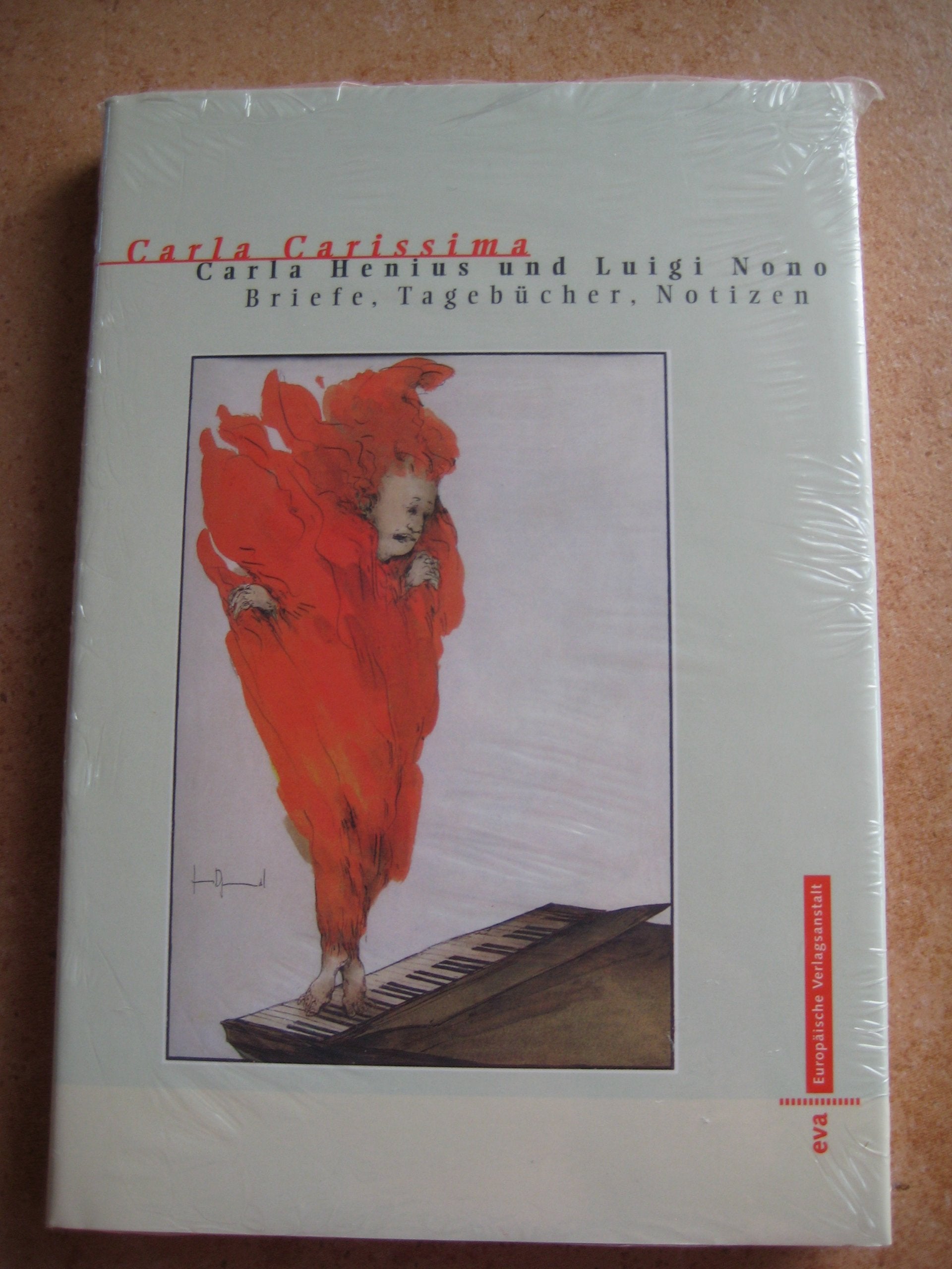 Carla Carissima: Carla Henius und Luigi Nono. Briefe, Tagebücher, Notizen Essays & Short Stories