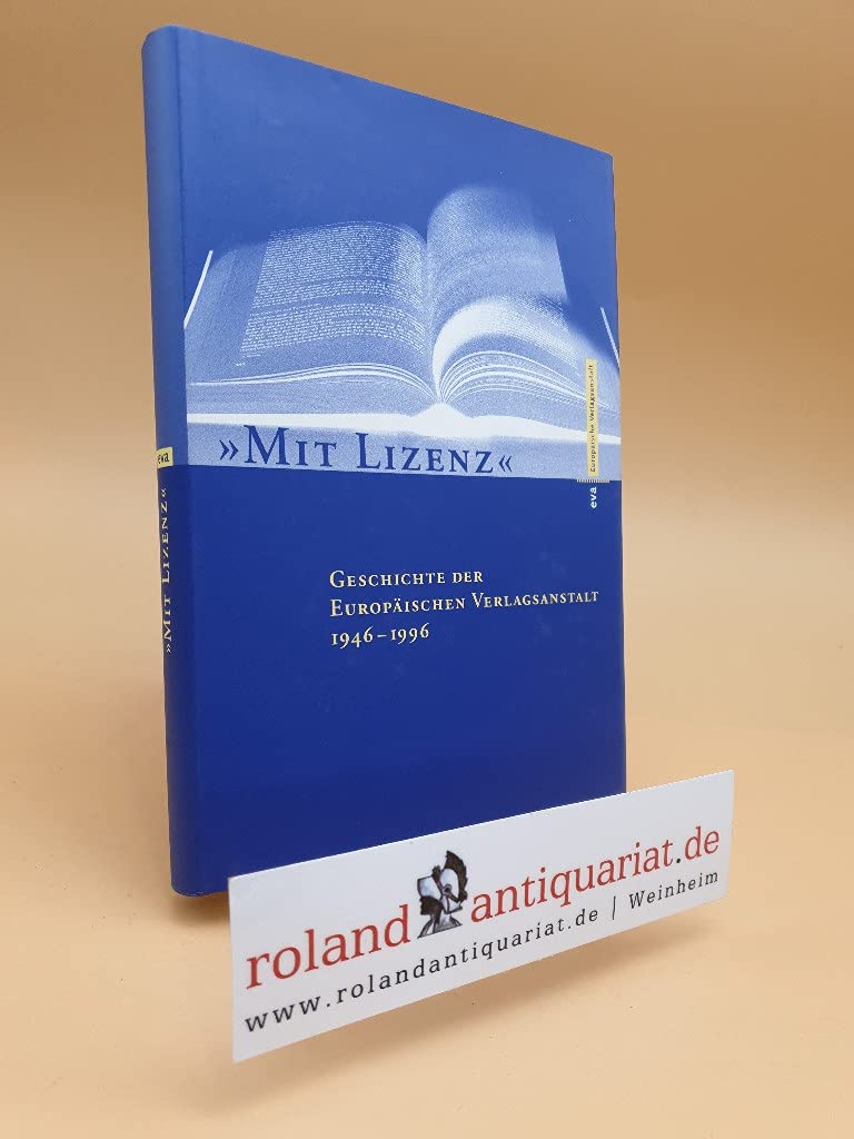 Mit Lizenz: Geschichte der Europäischen Verlagsanstalt 1946-1996: Geschichte der Europäischen Verlagsanstalt 1946-1996. Mit Texten v. Kurt Groenewold, Irmgard Heydorn u. Klaus Körner Law