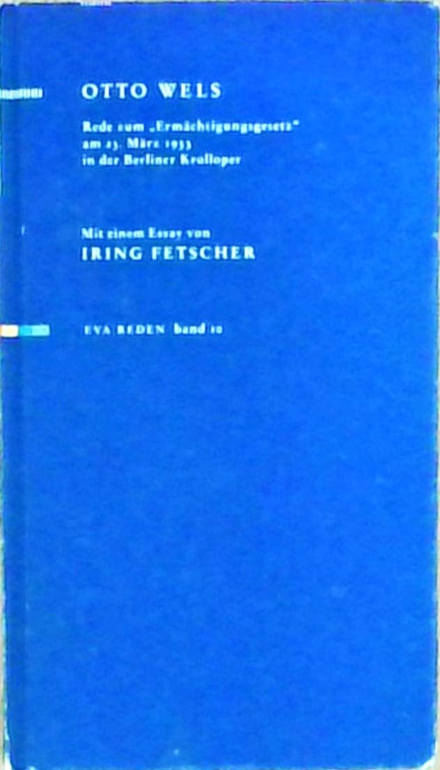 Rede zum "Ermächtigungsgesetz" am 23. März 1993 in der Berliner Krolloper: Mit einem Essay von Iring Fetscher: Mit e. Essay v. Iring Fetscher (Reden) German history