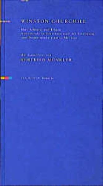 Blut, Schweiss und Tränen. Antrittsrede im Unterhaus nach der Ernennung zum Premierminister am 13. Mai 1940 (Reden) Politics & History