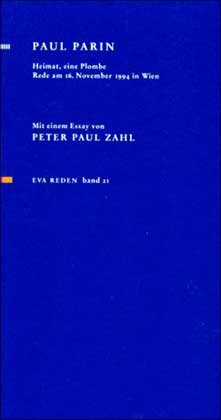 Heimat, eine Plombe. Rede im November 1994 in Wien: Mit einem Essay von Peter Paul Zahl: Rede am 16. November 1994 beim 5. Symposion der ... er'. Mit e. Essay v. Peter-Paul Zahl (Reden) Essays & Short Stories