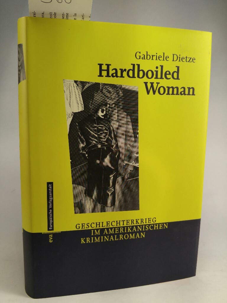 Hardboiled Woman - Geschlechterkrieg im amerikanischen Kriminalroman. Contemporary literature