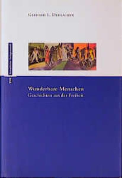 Wunderbare Menschen: Geschichten aus der Freiheit Personalities