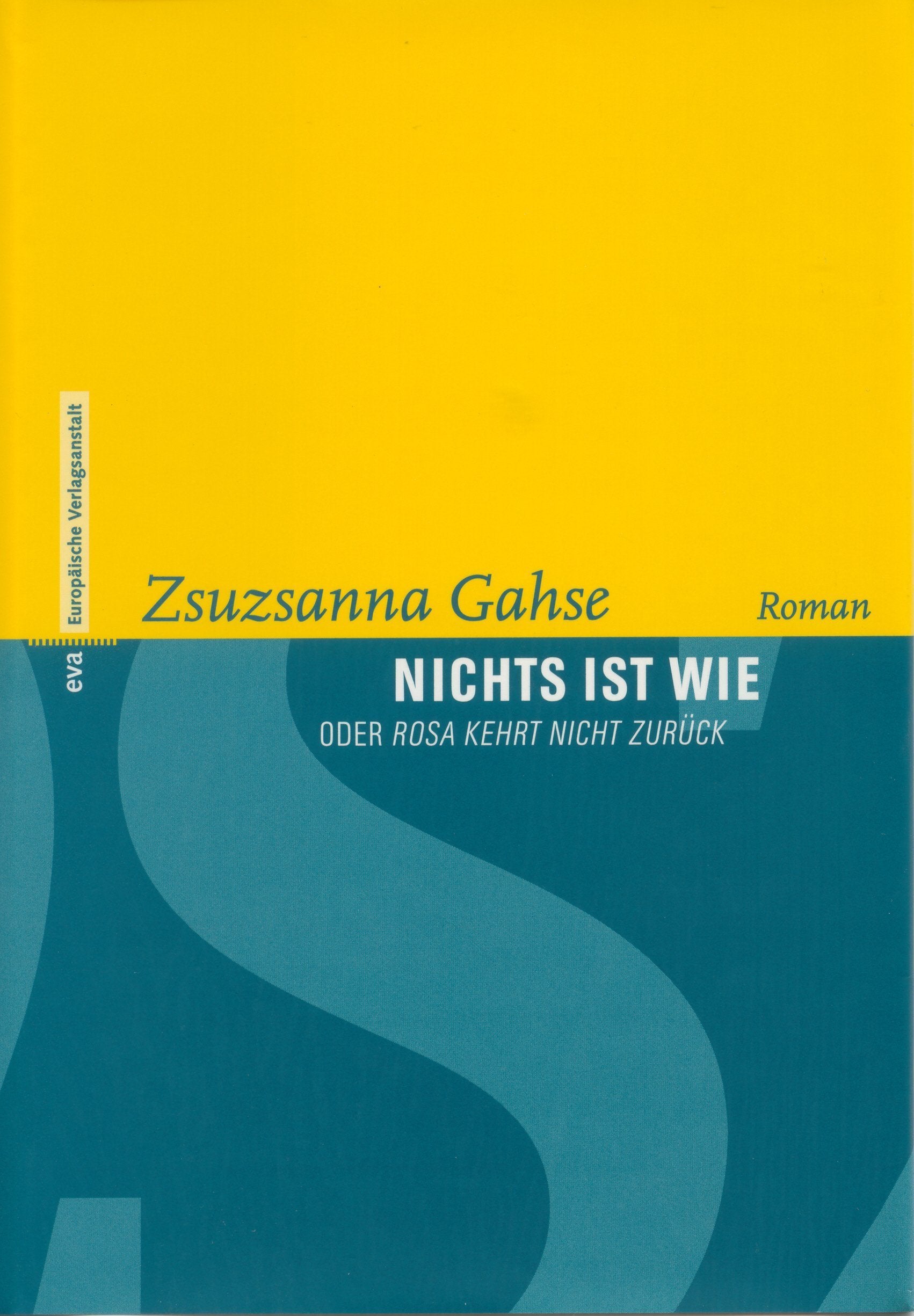 Nichts ist wie oder Rosa kehrt nicht zurück: Oder Rosa kehrt nicht zurück. Roman Contemporary literature