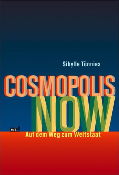 Cosmopolis Now. Auf dem Weg zum Weltstaat. Law