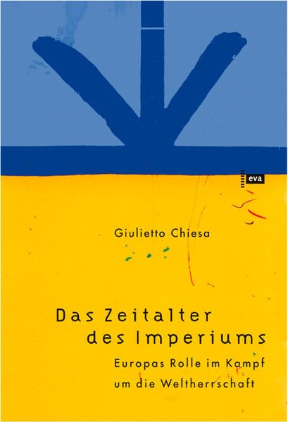 Das Zeitalter des Imperiums. Europas Rolle im Kampf um die Weltherrschaft Law