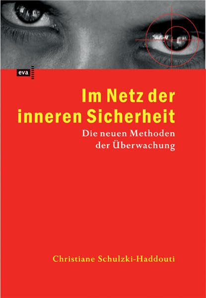 Im Netz der inneren Sicherheit. Die neuen Methoden der Überwachung Politics & History