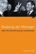 Raubzug der Manager. Oder Die Zerstörung des Sozialstaats book