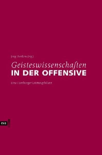Geisteswissenschaften in der Offensive. Hamburger Standortbestimmungen: Eine Hamburger Leistungsbilanz Reference Books
