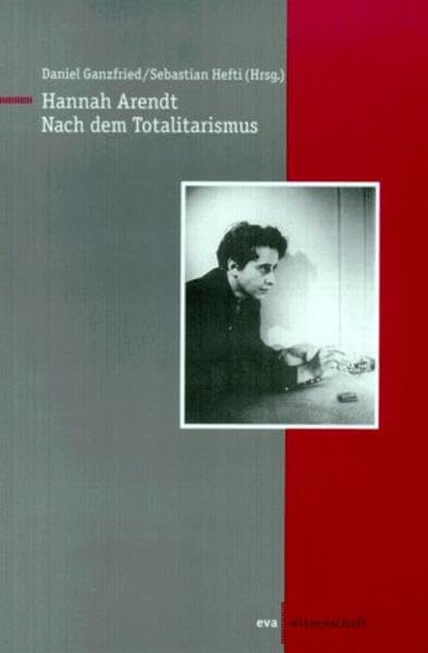 Hannah Arendt. Nach dem Totalitarismus.: 13 Essays (eva-Wissenschaft) Law