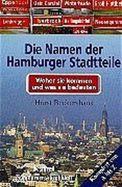 Die Namen der Hamburger Stadtteile. Woher sie kommen und was sie bedeuten. Komplett von A - Z Leisure, Home & Garden