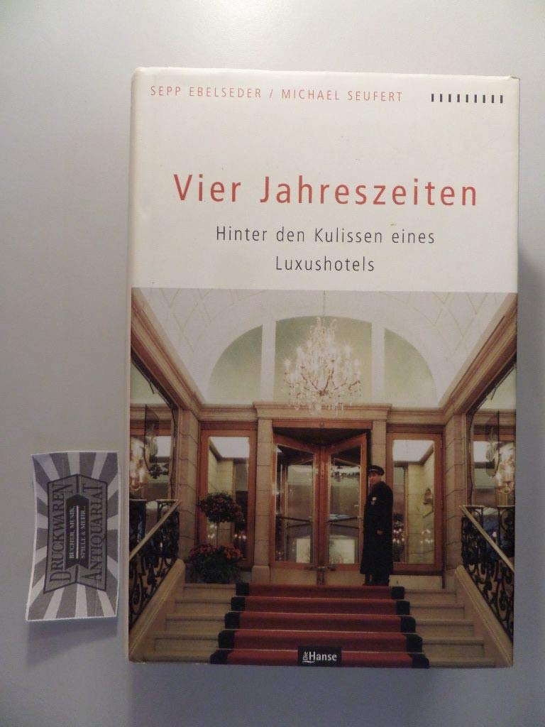 Vier Jahreszeiten. Hinter den Kulissen eines Luxushotels Fiction