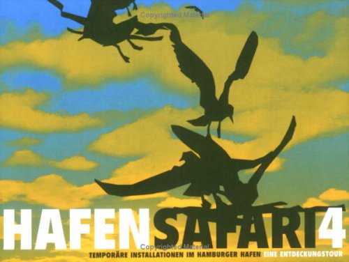 Hafensafari IV: Temporäre Installationen im Hamburger Hafen Eine Entdeckungstour Film, Art & Culture