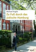 Zu Fuß durch das jüdische Hamburg: Geschichte in Geschichten Politics & History