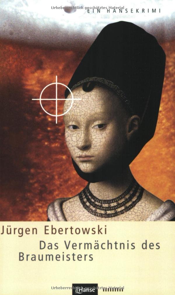 Das Vermächtnis des Braumeisters. Ein Hansekrimi. Tatort Einbeck Contemporary literature