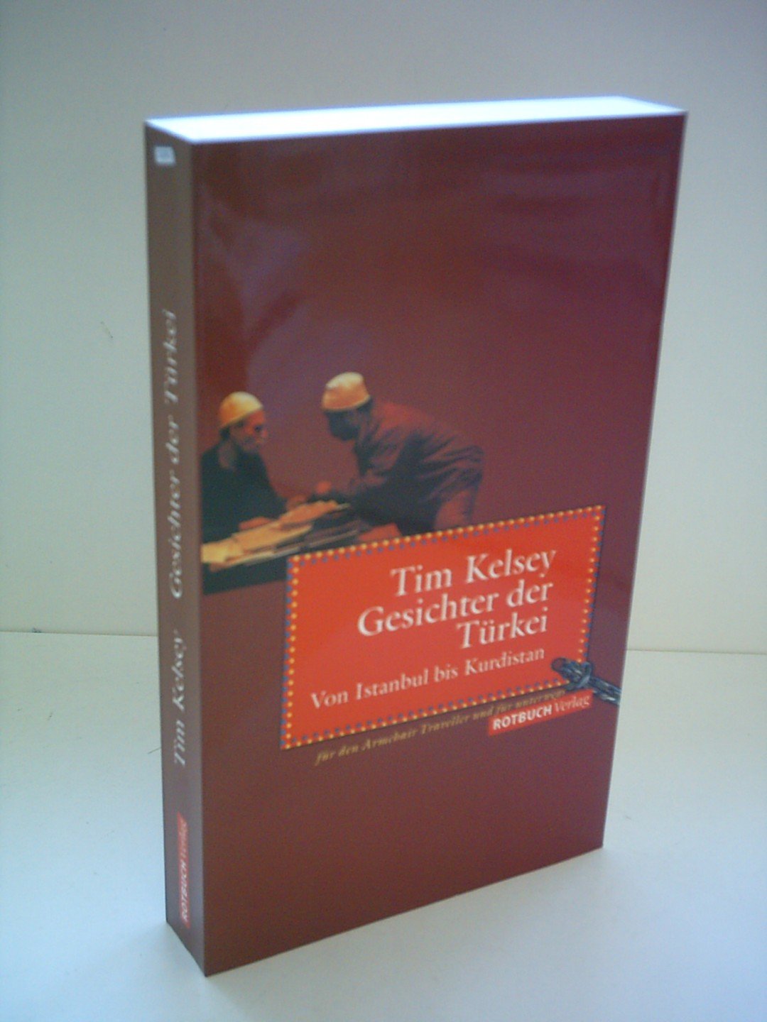 Gesichter der Türkei: Von Istanbul bis Kurdistan (Rotbuch für den Armchair-Traveller und für unterwegs) Politics & History